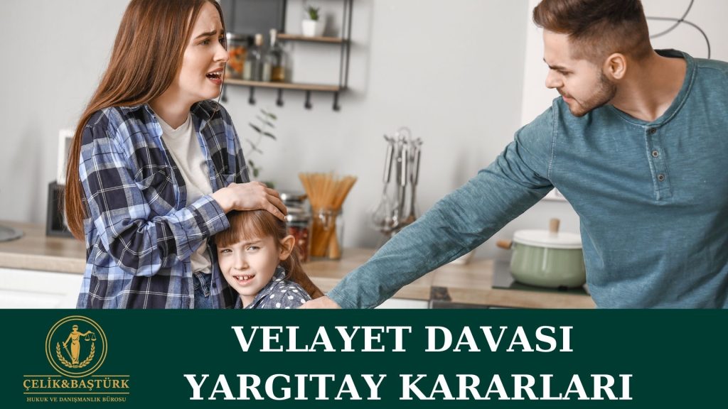 Velayet Davası Karar Örnekleri