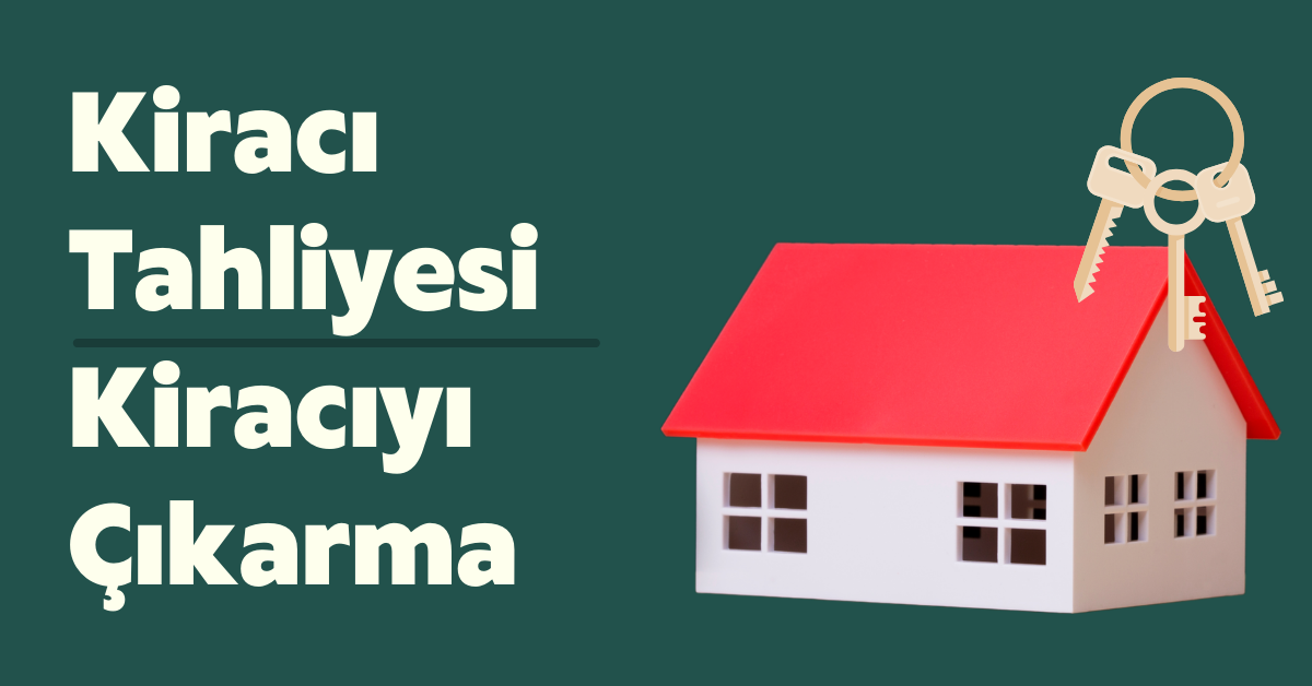 Kiracı Tahliyesi Avukatlık Ücreti