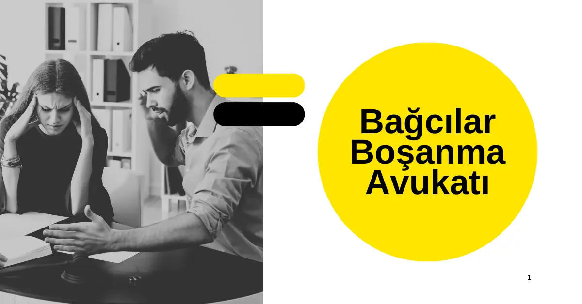 Bağcılar İstanbul Boşanma Avukatı