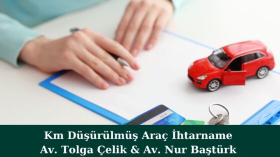 Km Düşürülmüş Araç İhtarname