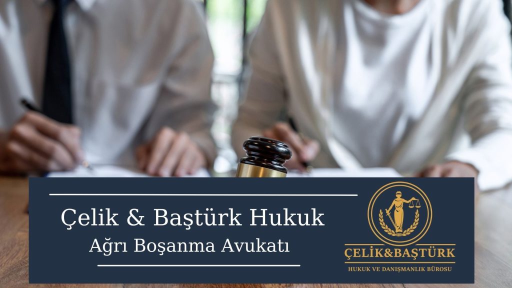 Ağrı Boşanma Avukatları