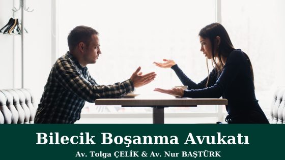 Bilecik Boşanma Avukatı