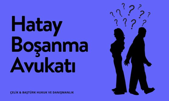 Hatay Boşanma Avukatı