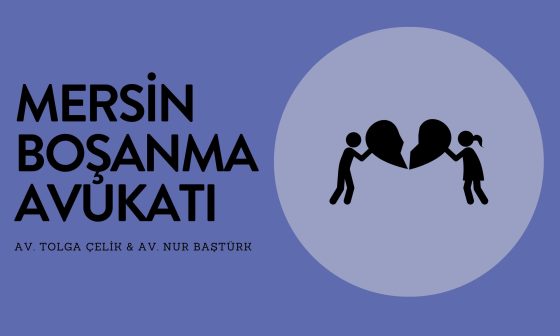 Mersin Boşanma Avukatı