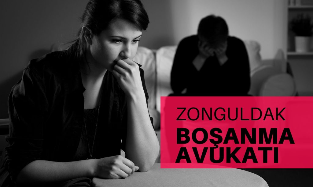 Zonguldak En İyi Boşanma Avukatı