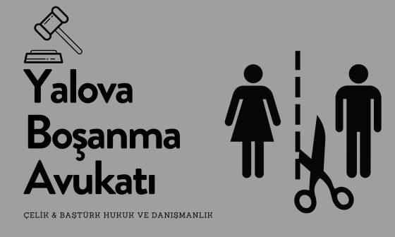 Yalova Boşanma Avukatı