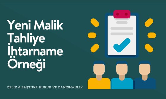 Yeni Malik Tahliye İhtarname Örneği
