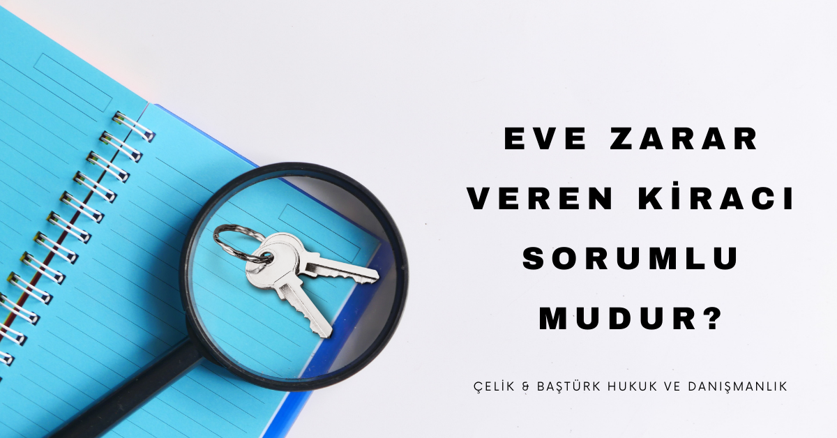 Eve Zarar Veren Kiracı Sorumlu Mudur