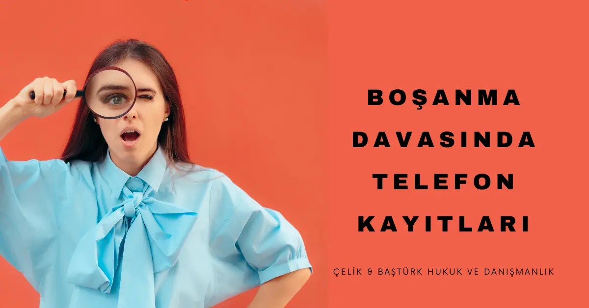 Boşanma Davasında Telefon Kayıtları Delil Midir?