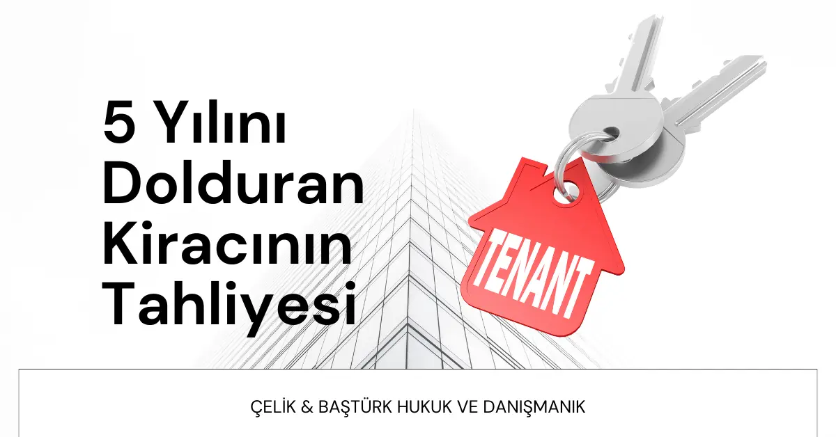 5 Yılını Dolduran Kiracının Tahliyesi