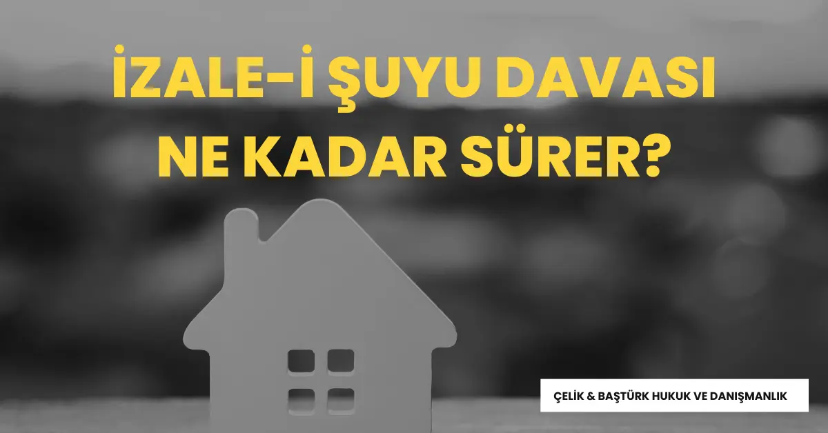 İzale-i Şuyu Davası Ne Zaman Sonuçlanır