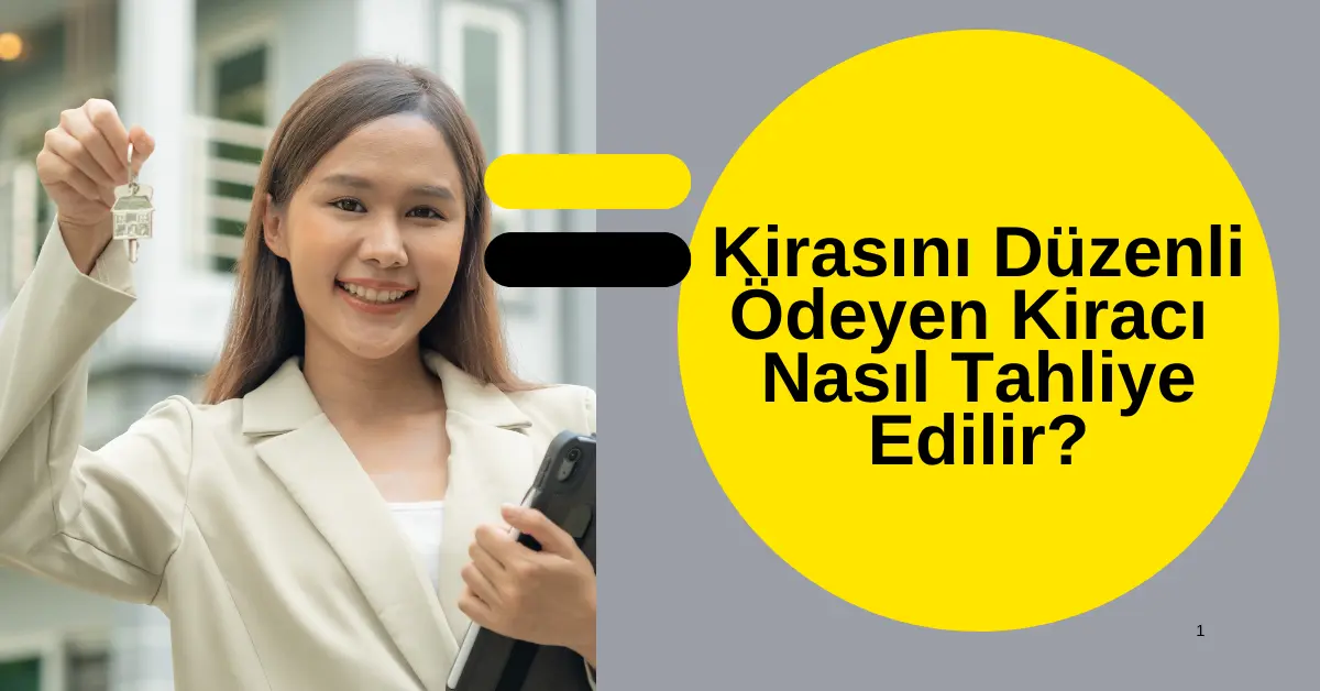 Kirasını Düzenli Ödeyen Kiracı Nasıl Çıkarılır