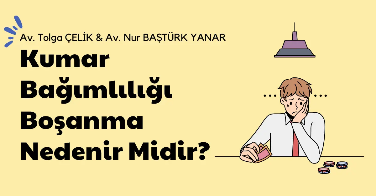 Kumar Bağımlılığı Boşanma Sebebi Midir