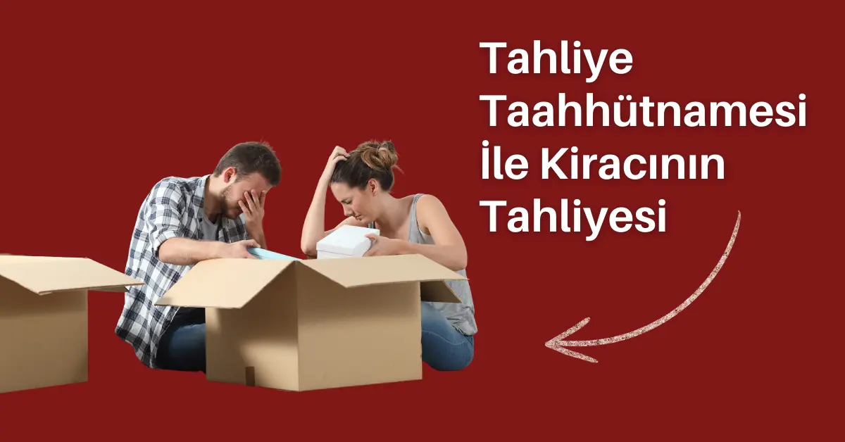 Tahliye Taahhütnamesi İtiraz