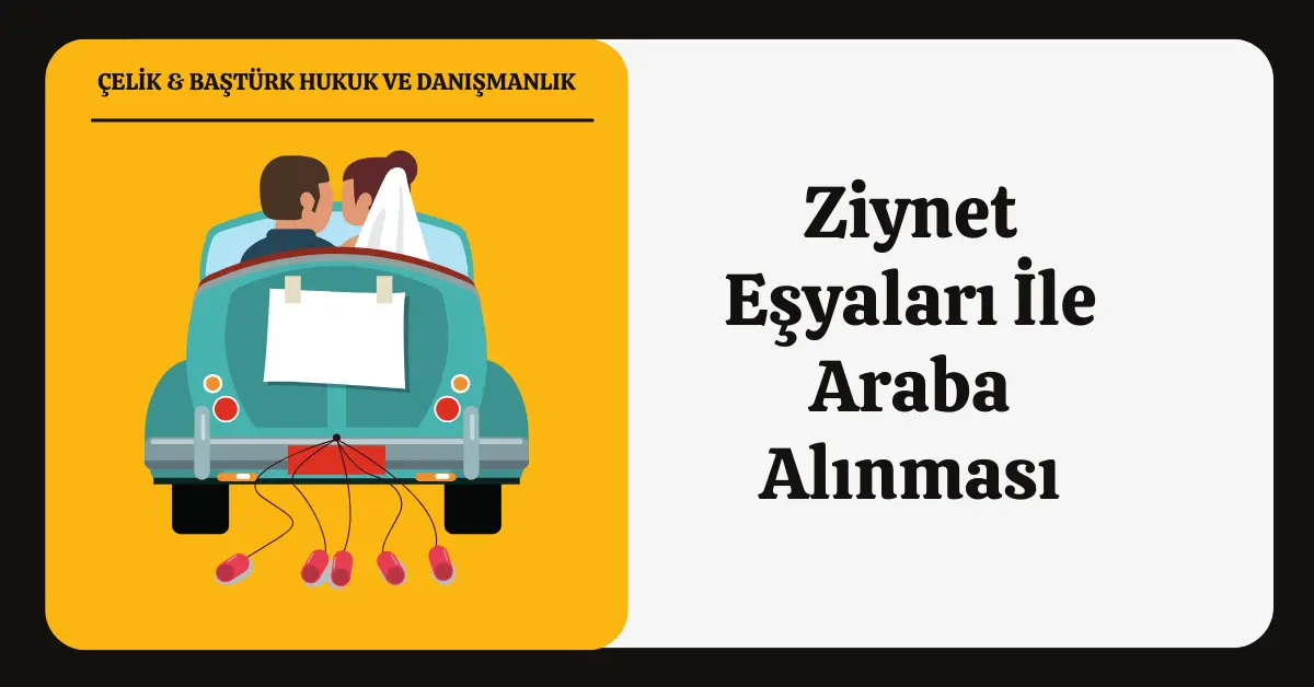 Ziynet Eşyaları İle Araba Alınması Yargıtay Kararları