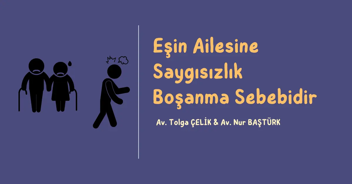 Eşin Ailesine Saygısızlık Yargıtay Kararları