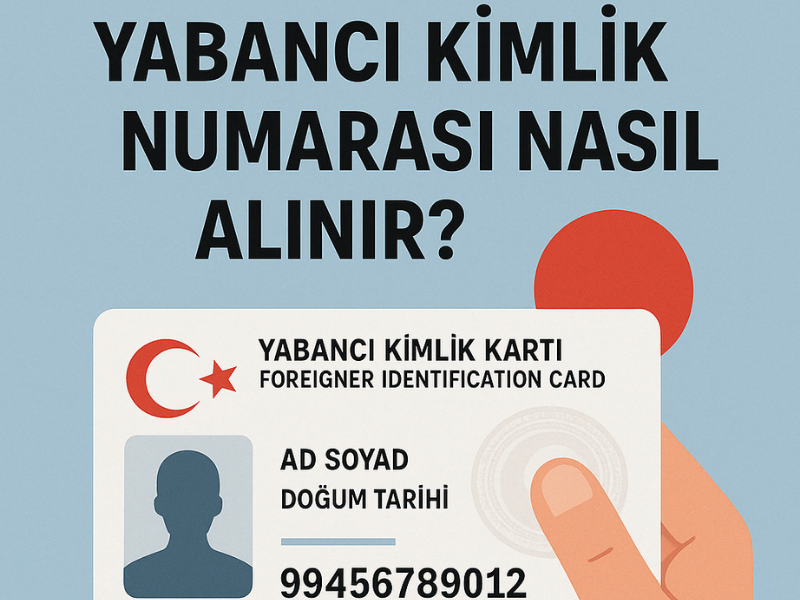 99 ile Başlayan Yabancı Kimlik Numarası Nasıl Alınır?