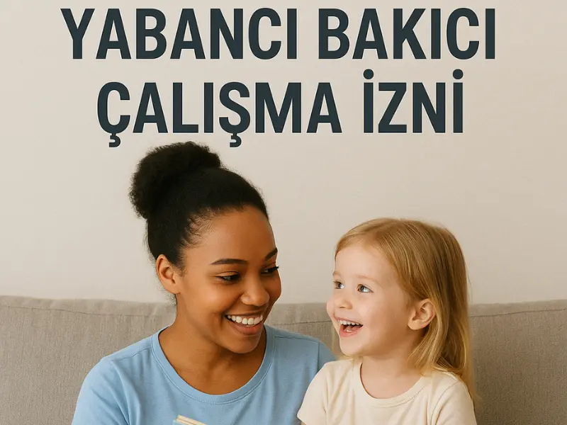 Yabancı Bakıcı Çalışma İzni