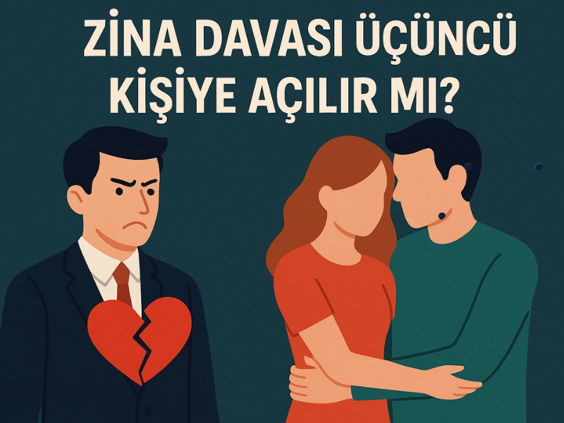 Zina Davası 3. Kişiye Açılır Mı